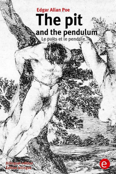 The pit and the pendulum/Le puits et le pendule: (Bilingual edition/Édition bilingue)
