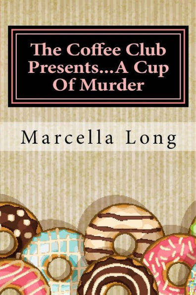 The Coffee Club Presents...A Cup Of Murder