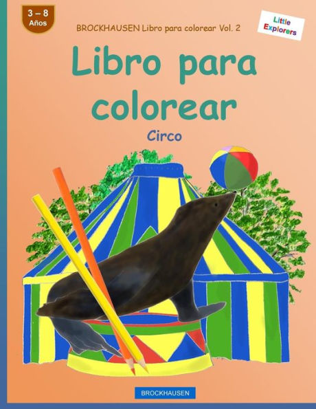 BROCKHAUSEN Libro para colorear Vol. 2 - Libro para colorear: Circo