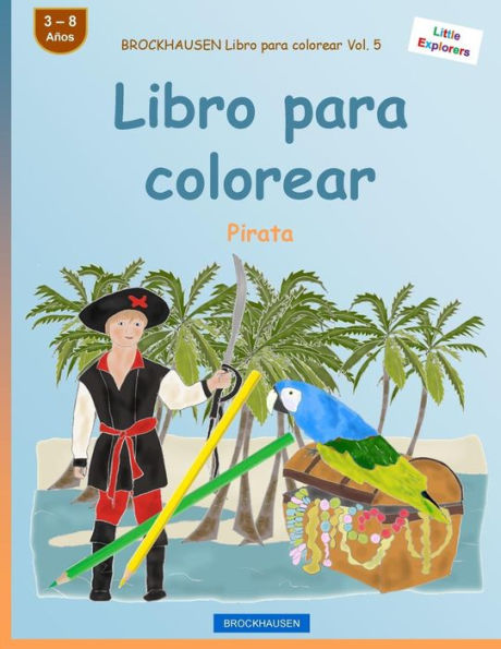 BROCKHAUSEN Libro para colorear Vol. 5 - Libro para colorear: Pirata