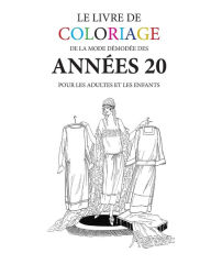 Title: Le livre de coloriage de mode demodee des annees 20, Author: Hugh Morrison