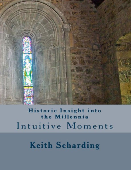 Historic Insight into the Millennia: Intuitive Moments