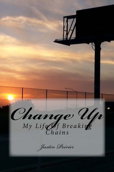 Change Up: My Life Of Breaking Chains