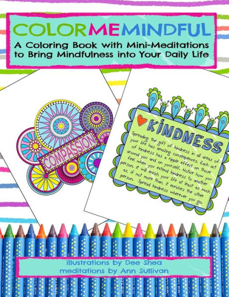 Color Me Mindful: A Coloring Book with Mini-Meditations to Bring Mindfulness into Your Daily Life
