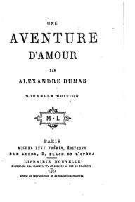 Title: Une aventure d'amour, Author: Alexandre Dumas