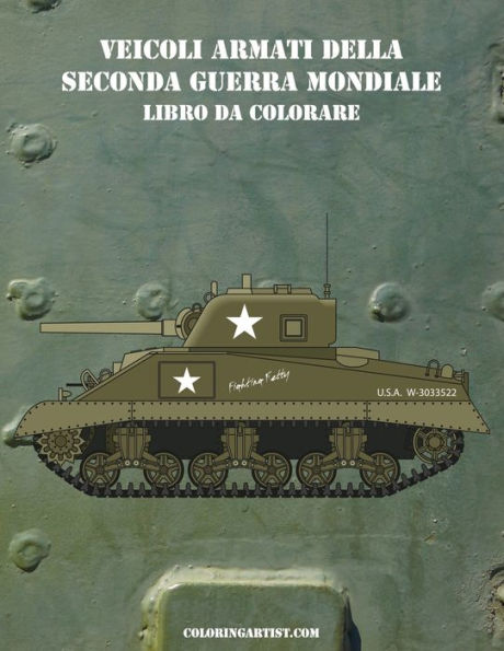 Veicoli Armati della Seconda Guerra Mondiale Libro da Colorare 1