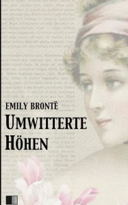 Title: Umwitterte Hï¿½hen, Author: Emily Brontë