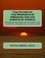 The Father of the Prophets (4) Abraham and his guests of Angels: Abraham did not know they are Angels; also you may see the Angels but you don't know!