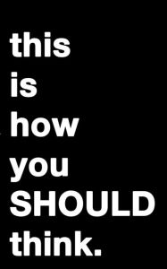 Title: this is how you SHOULD think., Author: Otis Funkmeyer