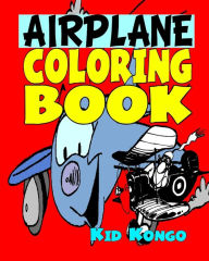 Title: Airplane Coloring Book, Author: Kid Kongo