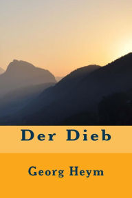 Title: Der Dieb, Author: Georg Heym