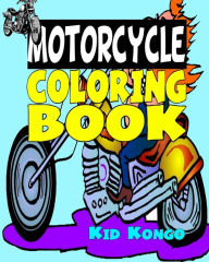 Title: Motorcycle Coloring Book, Author: Kid Kongo