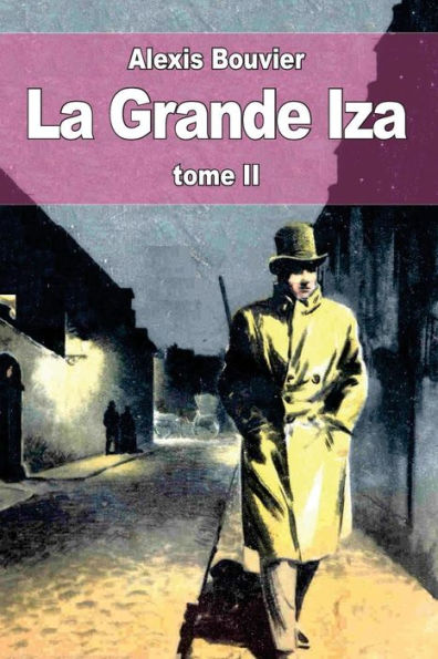 La Grande Iza: tome II