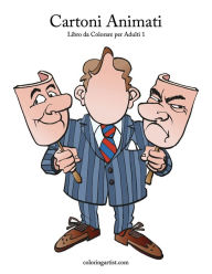 Title: Cartoni Animati Libro da Colorare per Adulti 1, Author: Nick Snels
