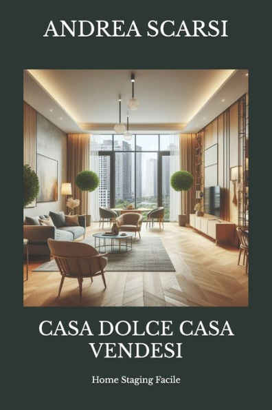 Casa Dolce Casa Vendesi: Home Staging Facile