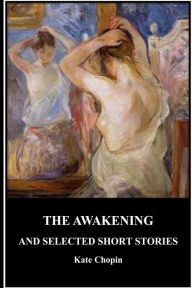 Title: The Awakening and Selected Short Stories, Author: Kate Chopin