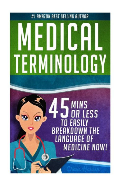 Medical Terminology: 45 Mins or Less to EASILY Breakdown the Language of Medicine NOW!