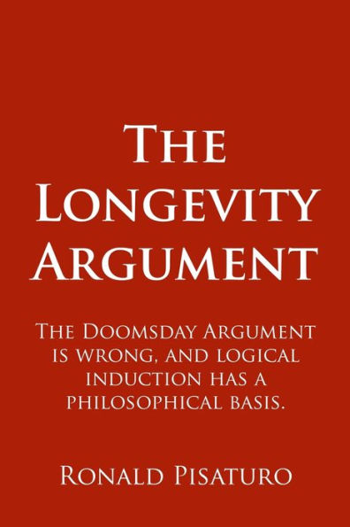 The Longevity Argument: The Doomsday Argument is wrong, and logical induction has a philosophical basis.