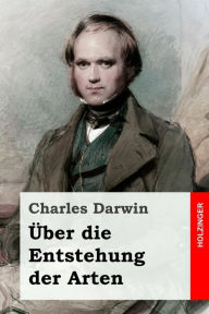 Title: Über die Entstehung der Arten, Author: Charles Darwin