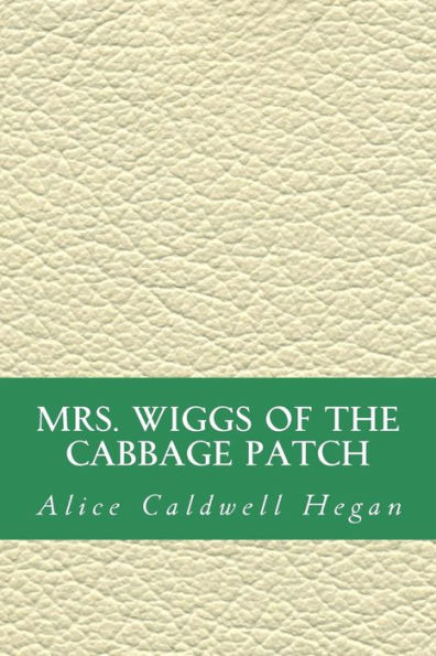 MRS. Wiggs of the Cabbage Patch