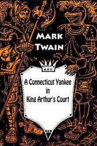 Title: A Connecticut Yankee in King Arthur's Court, Author: Mark Twain