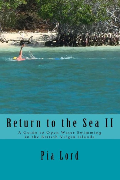 Return to the Sea II: A Guide to Open Water Swimming in the British Virgin Island