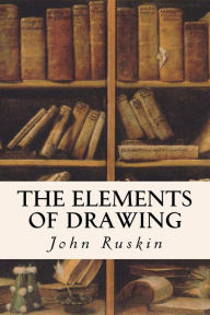 Title: The Elements of Drawing, Author: John Ruskin