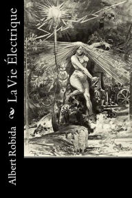 Title: La Vie Électrique, Author: Albert Robida