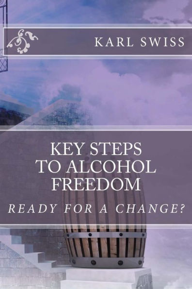 Key Steps To Alcohol Freedom: Ready for a Change?