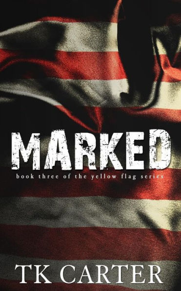 Marked: Book Three in the Yellow Flag Series