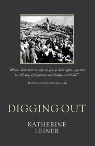 Title: Digging Out, Author: Katherine Leiner