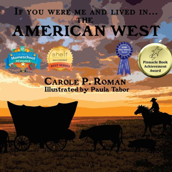 If You Were Me and Lived in...the American West: An Introduction to Civilizations Throughout Time