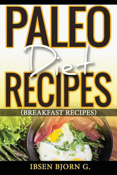 Paleo Diet Recipes: Breakfast Recipes