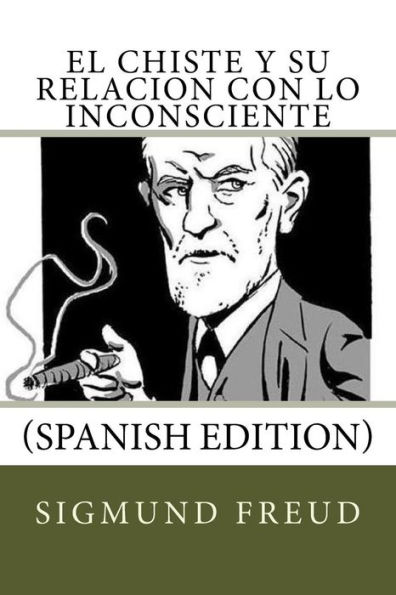 El Chiste y su relacion con lo Inconsciente (Spanish Edition)