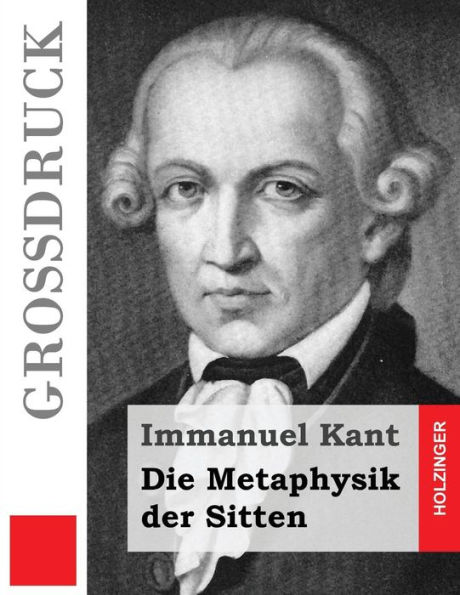 Die Metaphysik der Sitten (Großdruck)