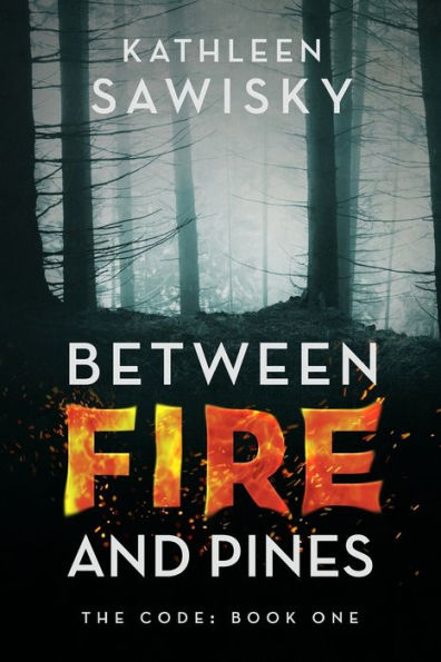 Between Fire and Pines: Book 1