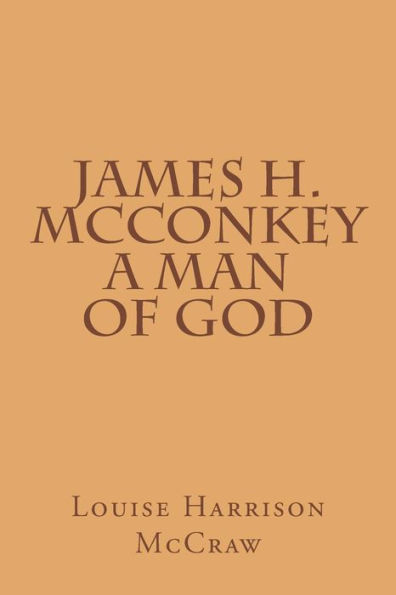 James H. McConkey A Man of God