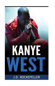 Title: Kanye West, Author: J. D. Rockefeller