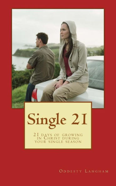 Single 21: 21 Days Of Growing In Christ During Your Single Season