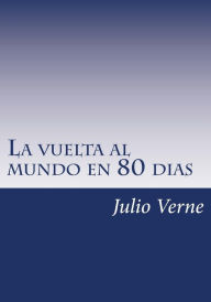 Title: La vuelta al mundo en 80 dias, Author: Julio Verne