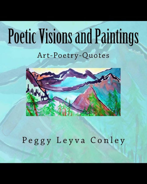 Poetic Visions and Paintings: Art-Poetry-Quotes