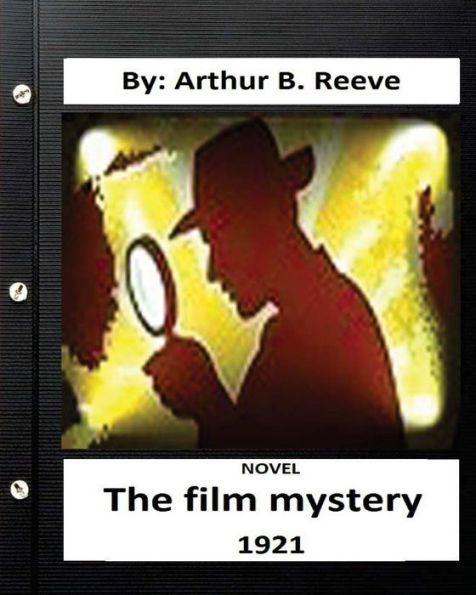 The Film Mystery (1921) NOVEL By: Arthur B. Reeve ( Mystery )