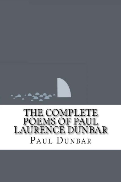 The Complete Poems of Paul Laurence Dunbar