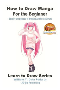 Drawing Anime for Beginners: Learn How by Mackle, Jane