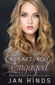Title: Not Actually Engaged, Author: Jan Hinds
