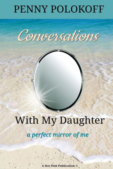 Conversations with My Daughter: A perfect mirror of me