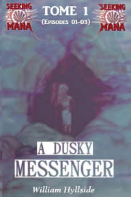 Title: A Dusky Messenger, Author: William Hyllside