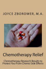 Chemotherapy Relief: Chemotherapy Research Results to Protect You From Chemo Side Effects