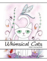 Title: Adult Coloring Book: Whimsical Cats: A Stress Relieving Coloring Book For Adults, Author: Rachel Jones