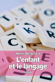 Title: L'enfant et le langage, Author: Henri Delacroix